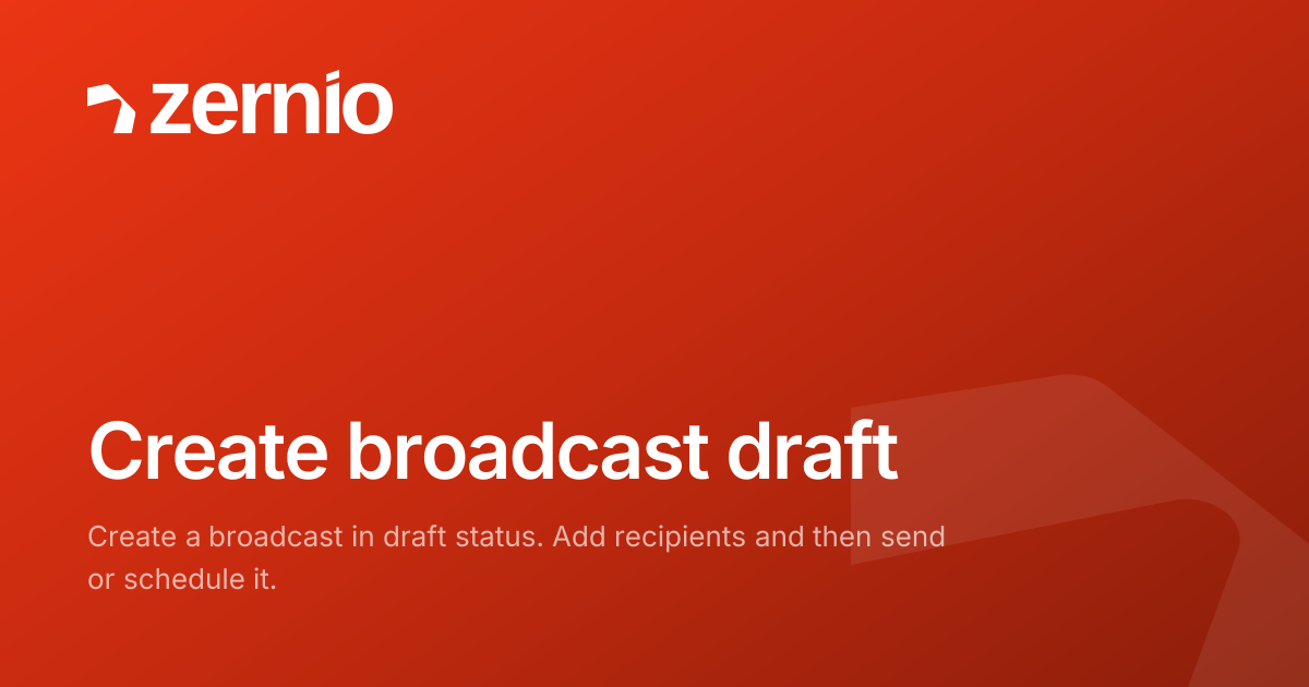 Create broadcast draft - API Reference