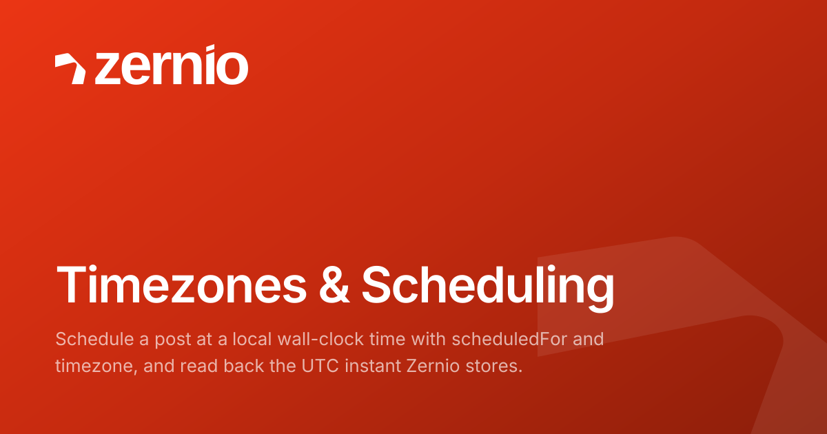 Timezones in the Zernio API - scheduledFor, timezone field, queue slots